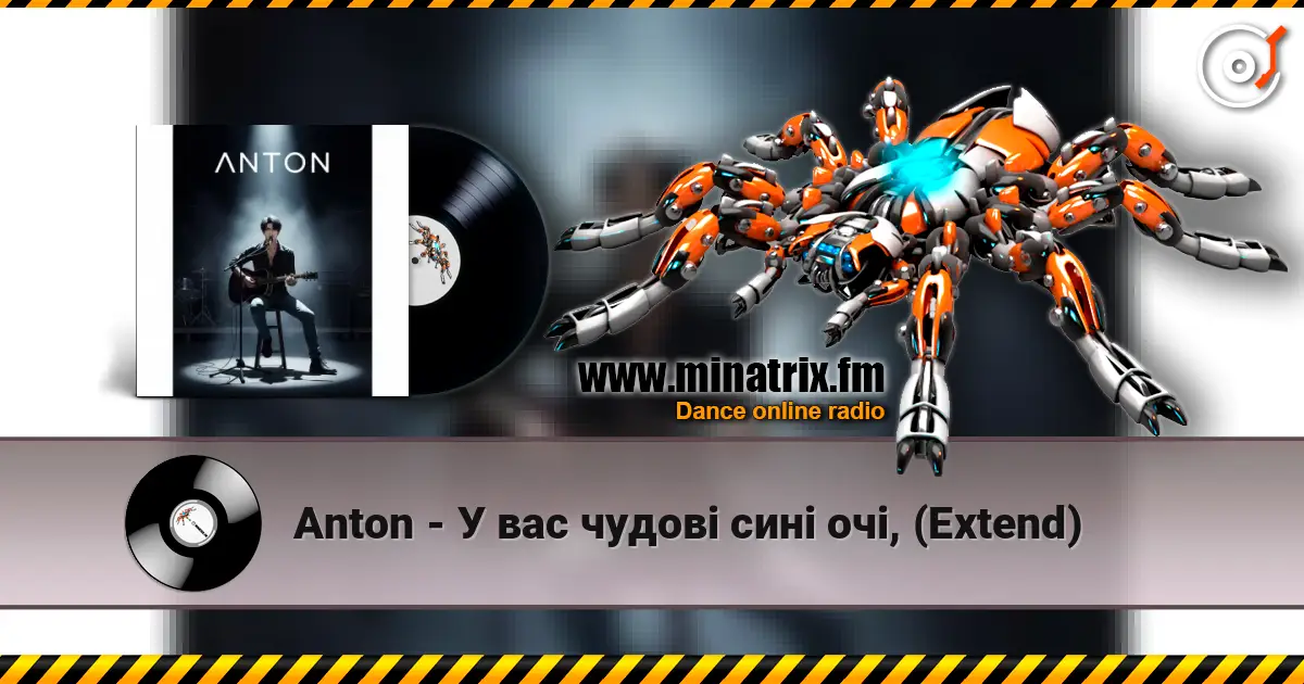 Anton - У вас чудові сині очі, (Extend) écouter en ligne en haute qualité | Minatrix.FM