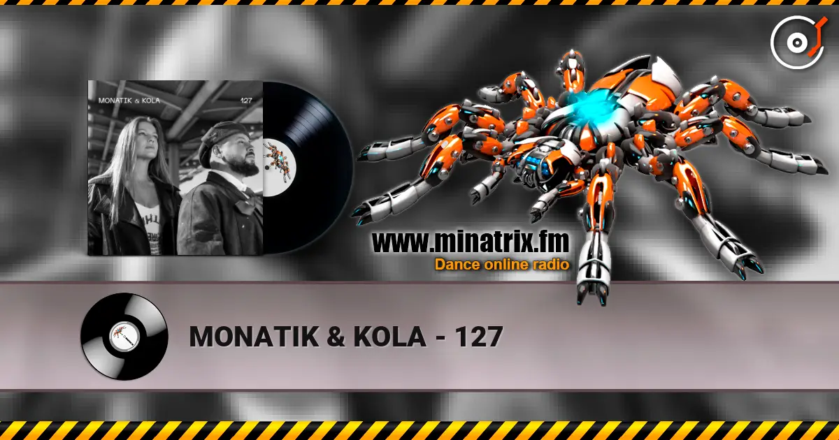 MONATIK & KOLA - 127 écouter en ligne en haute qualité | Minatrix.FM