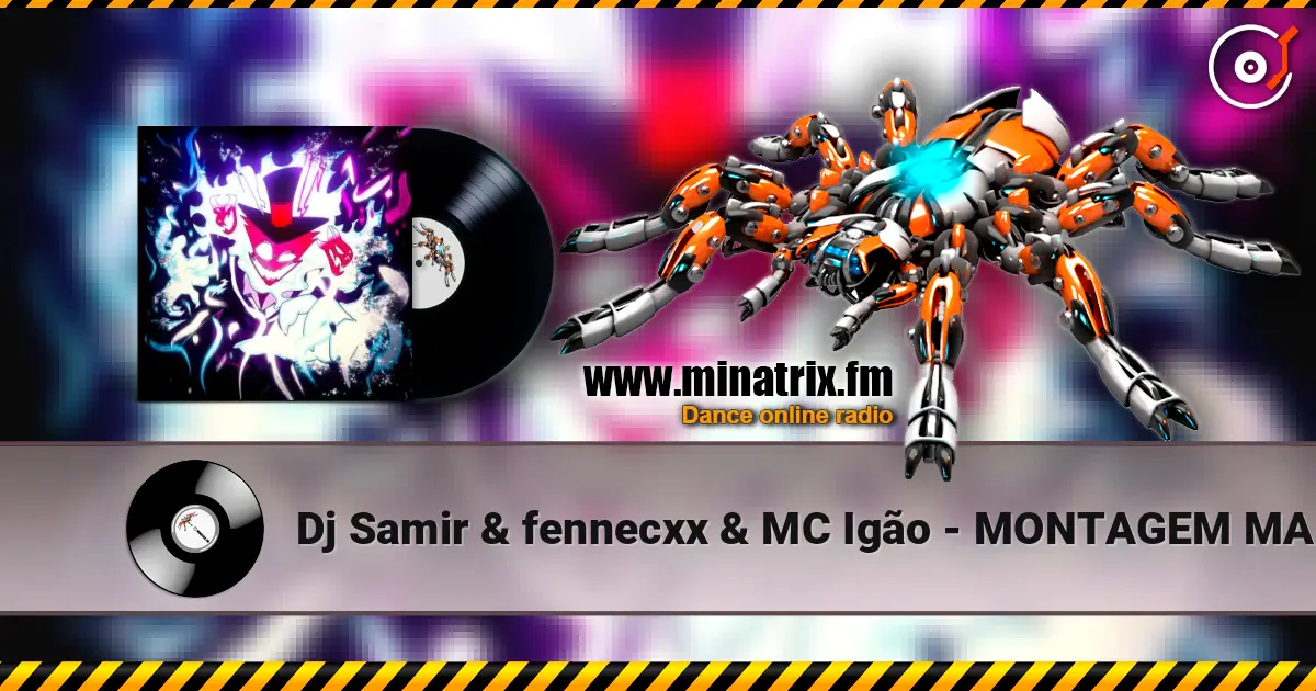 Dj Samir & fennecxx & MC Igão - MONTAGEM MALÍCIA écouter en ligne en haute qualité | Minatrix.FM