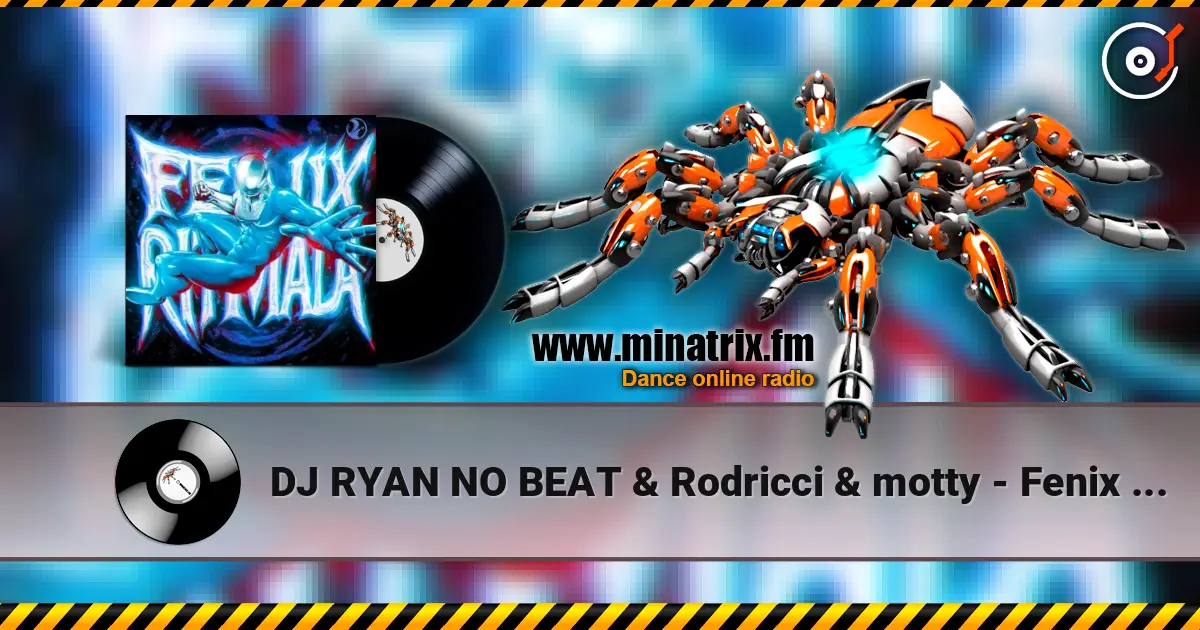 DJ RYAN NO BEAT & Rodricci & motty - Fenix Ritmada écouter en ligne en haute qualité | Minatrix.FM