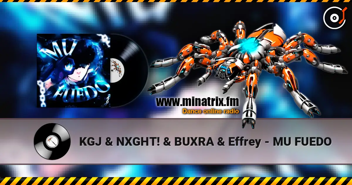 KGJ & NXGHT! & BUXRA & Effrey - MU FUEDO écouter en ligne en haute qualité | Minatrix.FM