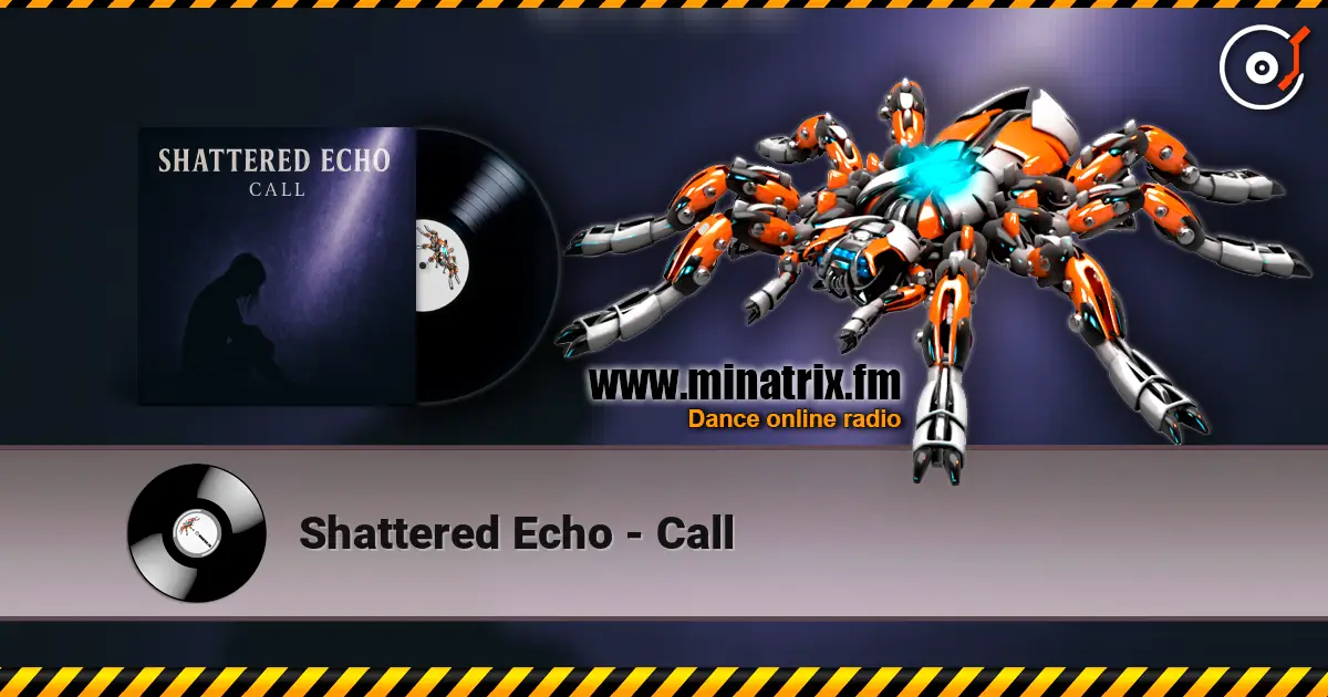 Shattered Echo - Call écouter en ligne en haute qualité | Minatrix.FM