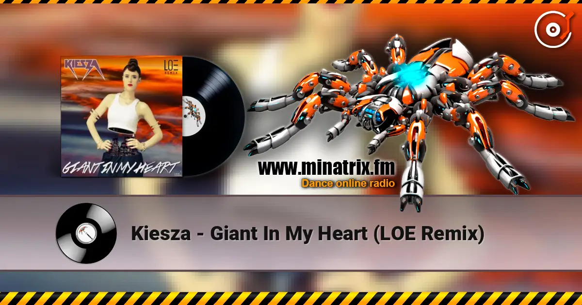 Kiesza - Giant In My Heart (LOE Remix) écouter en ligne en haute qualité | Minatrix.FM