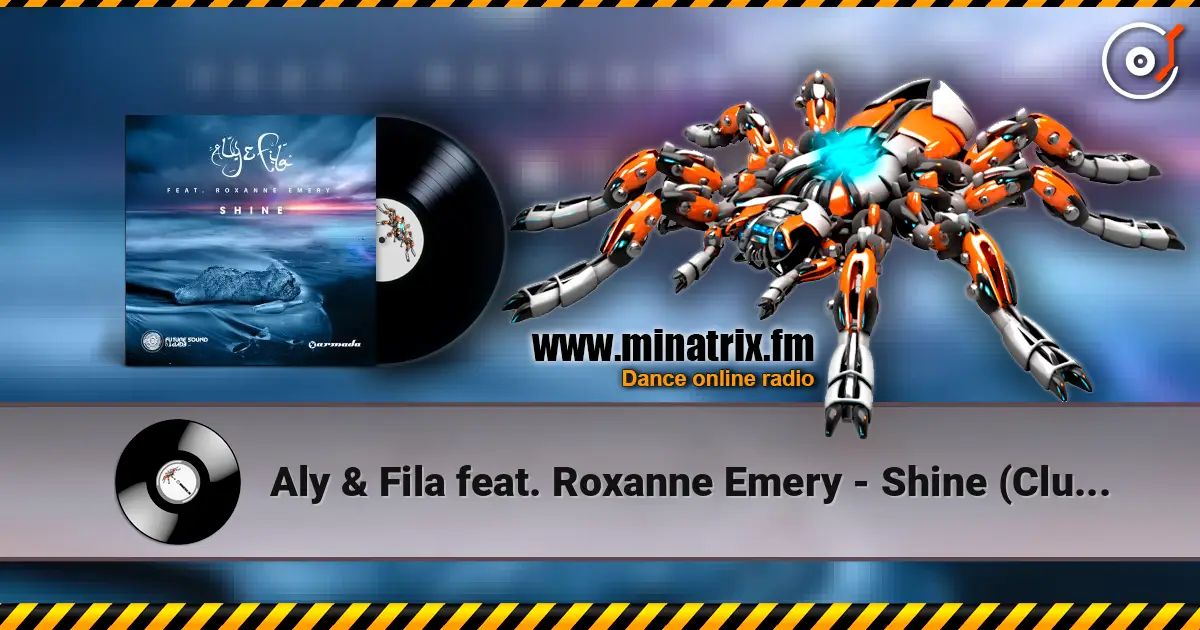 Aly & Fila feat. Roxanne Emery - Shine (Club Mix) écouter en ligne en haute qualité | Minatrix.FM
