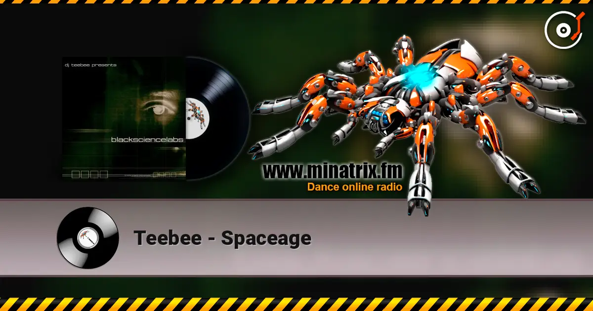 Teebee - Spaceage écouter en ligne en haute qualité | Minatrix.FM