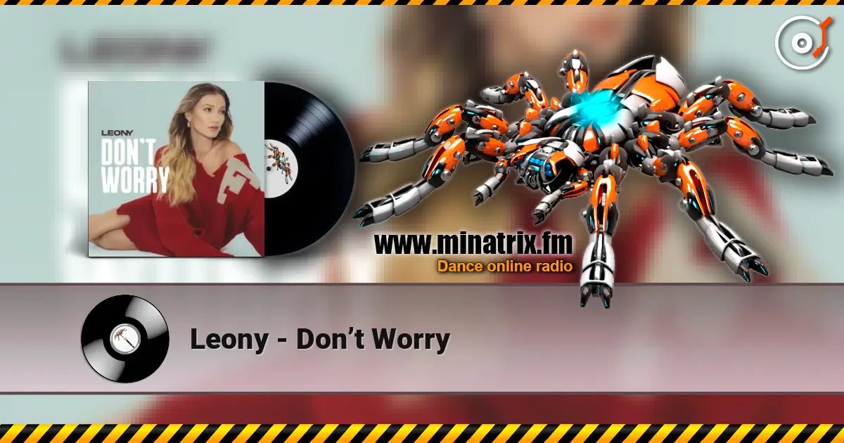 Leony - Don’t Worry écouter en ligne en haute qualité | Minatrix.FM