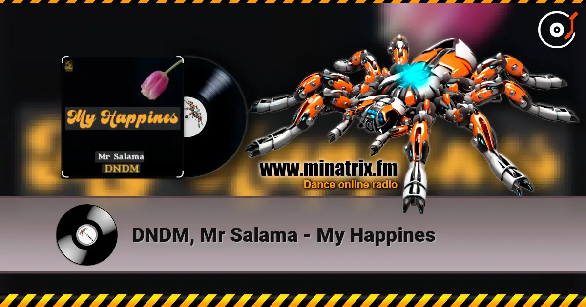 DNDM, Mr Salama - My Happines écouter en ligne en haute qualité | Minatrix.FM
