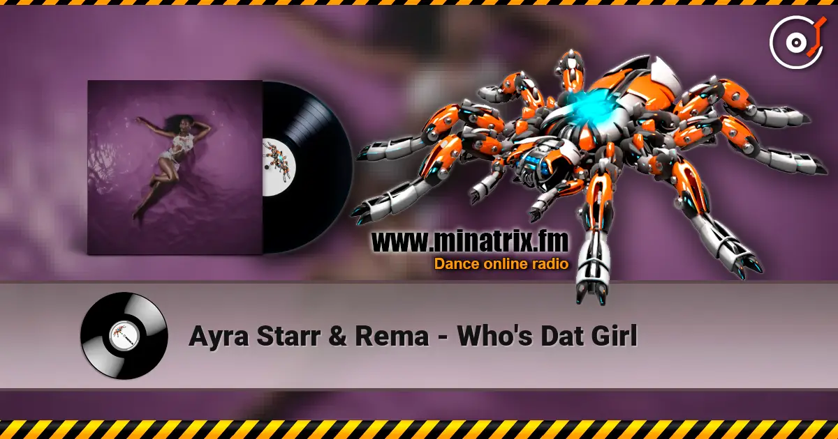 Ayra Starr & Rema - Who's Dat Girl écouter en ligne en haute qualité | Minatrix.FM
