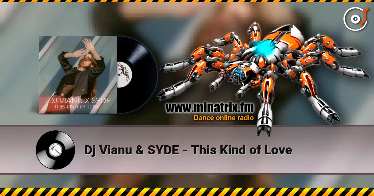 Dj Vianu & SYDE - This Kind of Love écouter en ligne en haute qualité | Minatrix.FM