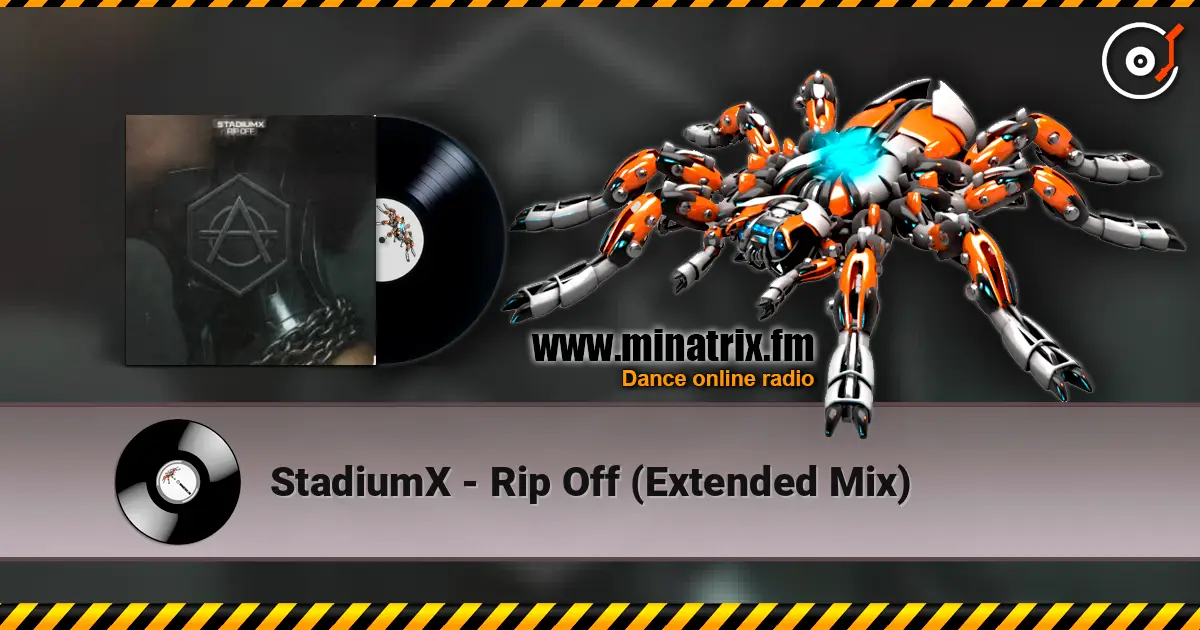 StadiumX - Rip Off (Extended Mix) écouter en ligne en haute qualité | Minatrix.FM