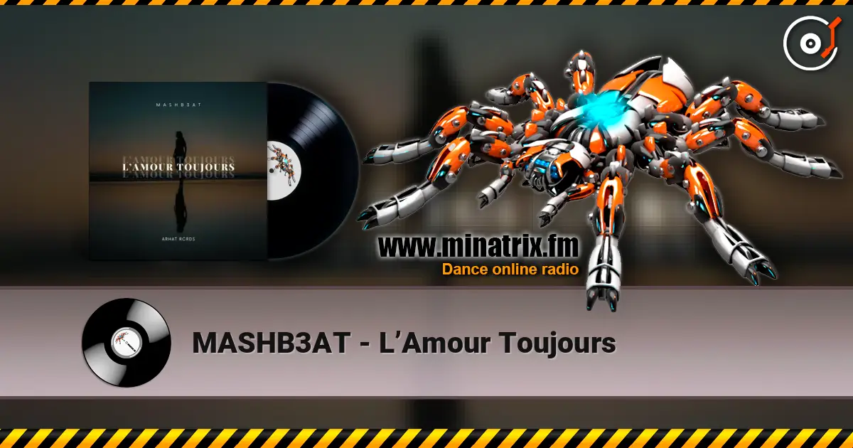 MASHB3AT - L’Amour Toujours écouter en ligne en haute qualité | Minatrix.FM