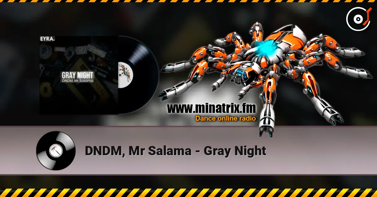 DNDM, Mr Salama - Gray Night écouter en ligne en haute qualité | Minatrix.FM