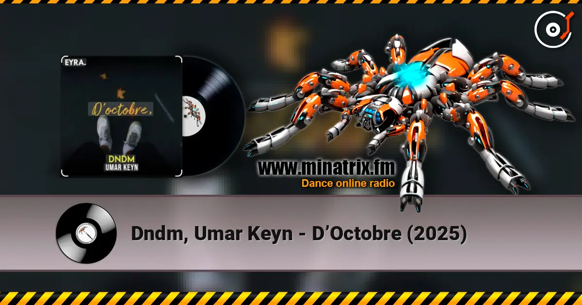 Dndm, Umar Keyn - D’Octobre (2025) écouter en ligne en haute qualité | Minatrix.FM