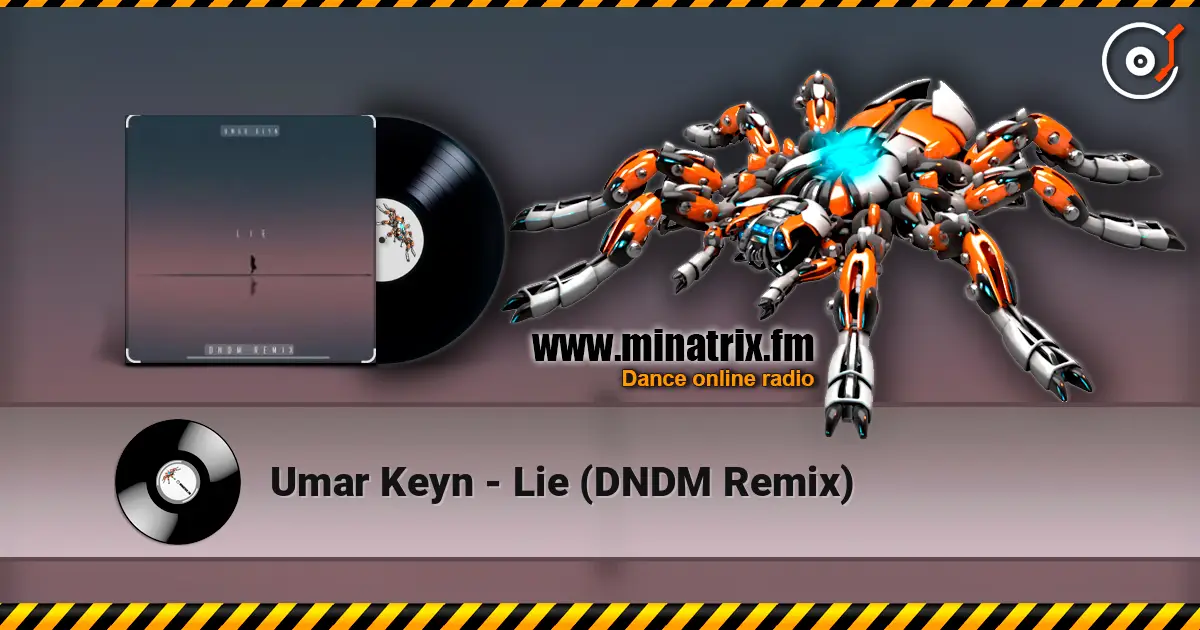 Umar Keyn - Lie (DNDM Remix) écouter en ligne en haute qualité | Minatrix.FM