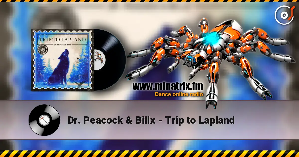 Dr. Peacock & Billx - Trip to Lapland écouter en ligne en haute qualité | Minatrix.FM