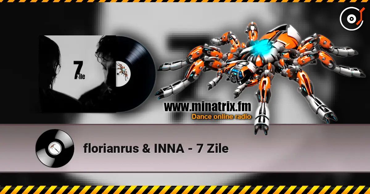 florianrus & INNA - 7 Zile écouter en ligne en haute qualité | Minatrix.FM