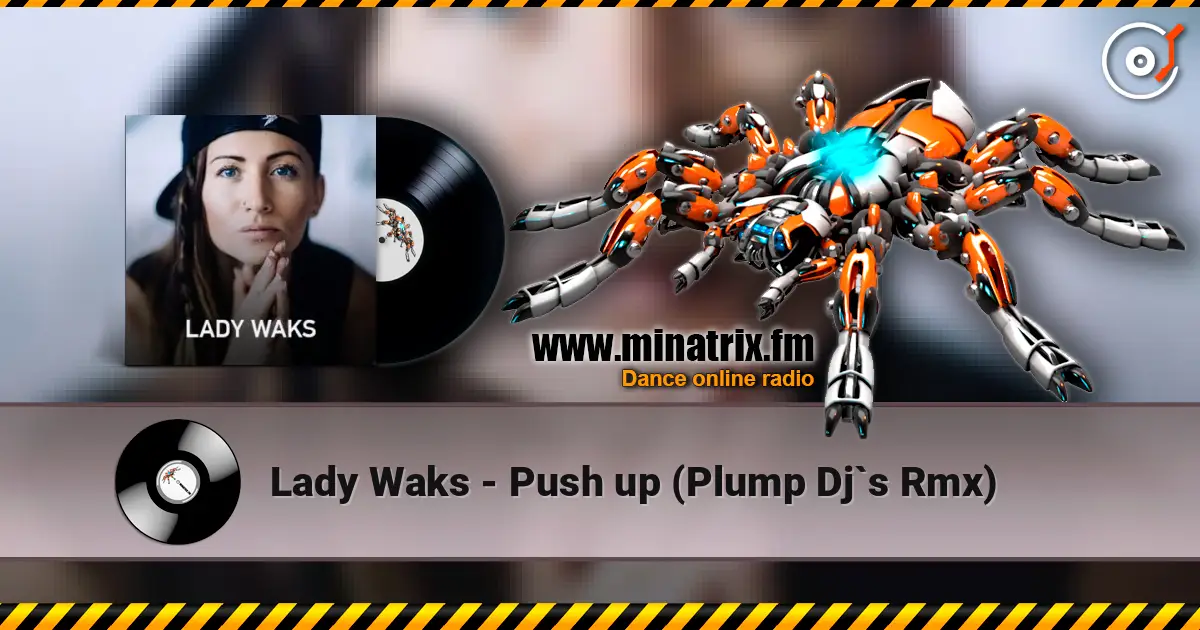 Lady Waks - Push up  (Plump Dj`s Rmx) écouter en ligne en haute qualité | Minatrix.FM