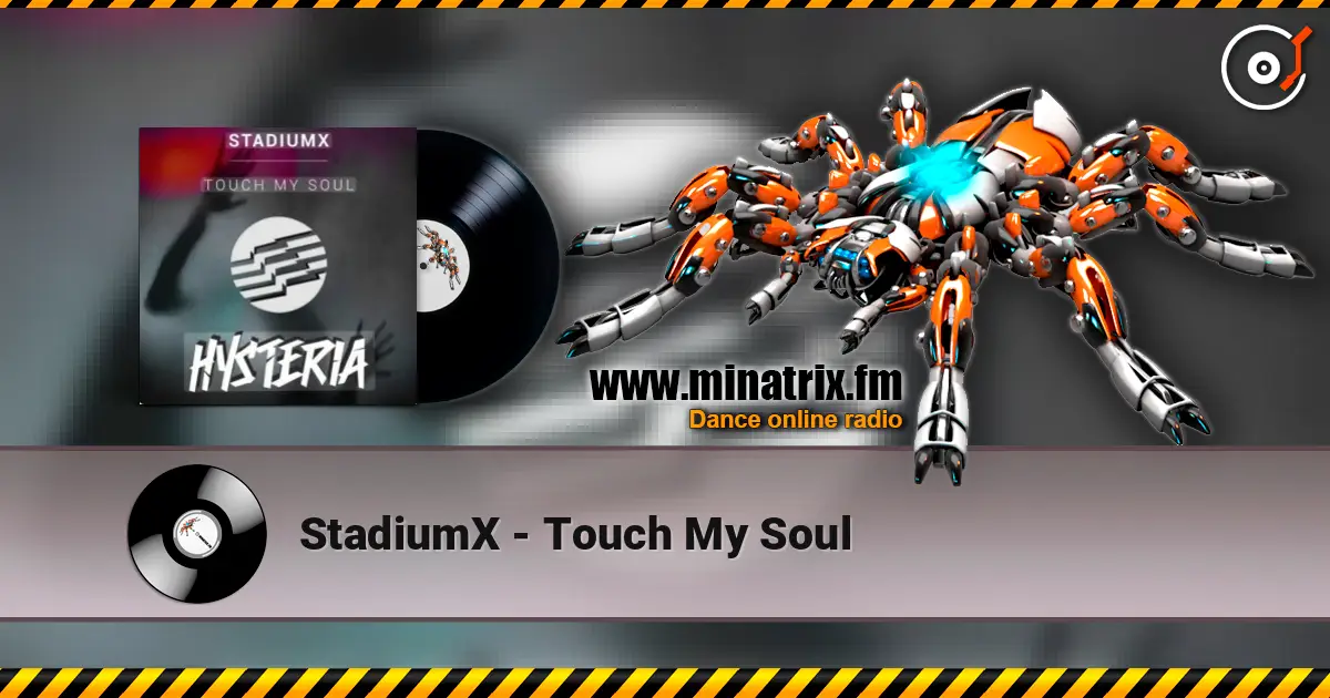 StadiumX - Touch My Soul écouter en ligne en haute qualité | Minatrix.FM