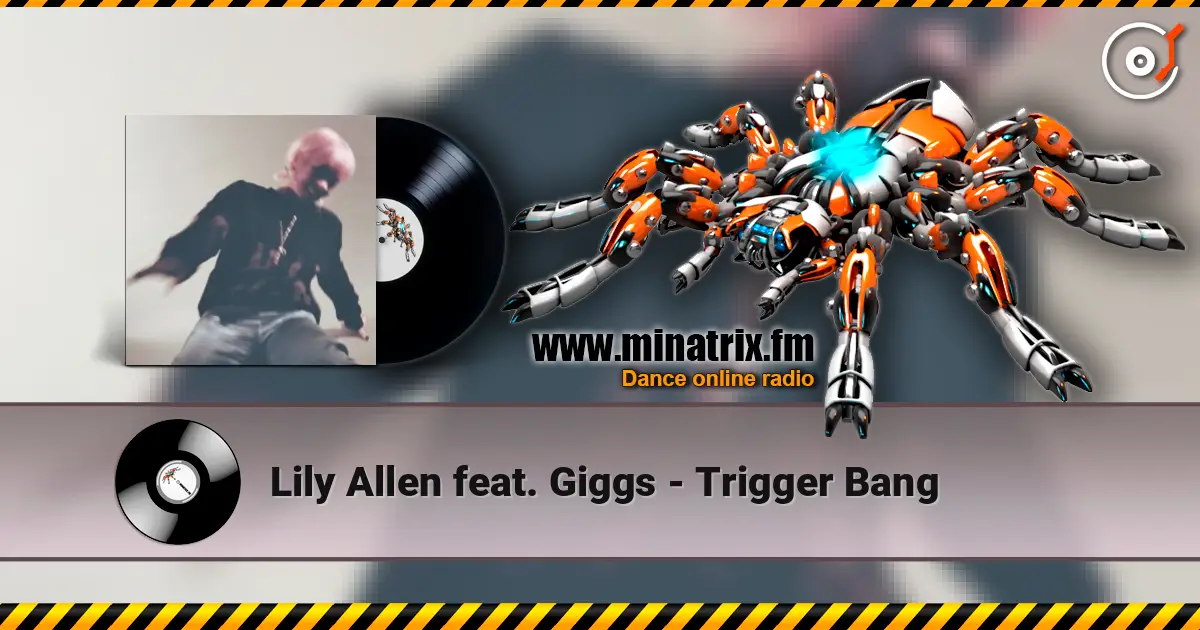 Lily Allen feat. Giggs - Trigger Bang écouter en ligne en haute qualité | Minatrix.FM