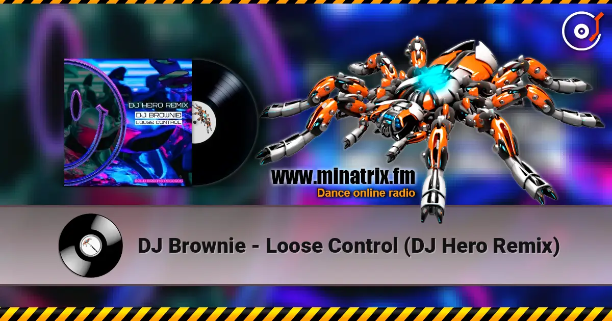 DJ Brownie - Loose Control (DJ Hero Remix) écouter en ligne en haute qualité | Minatrix.FM