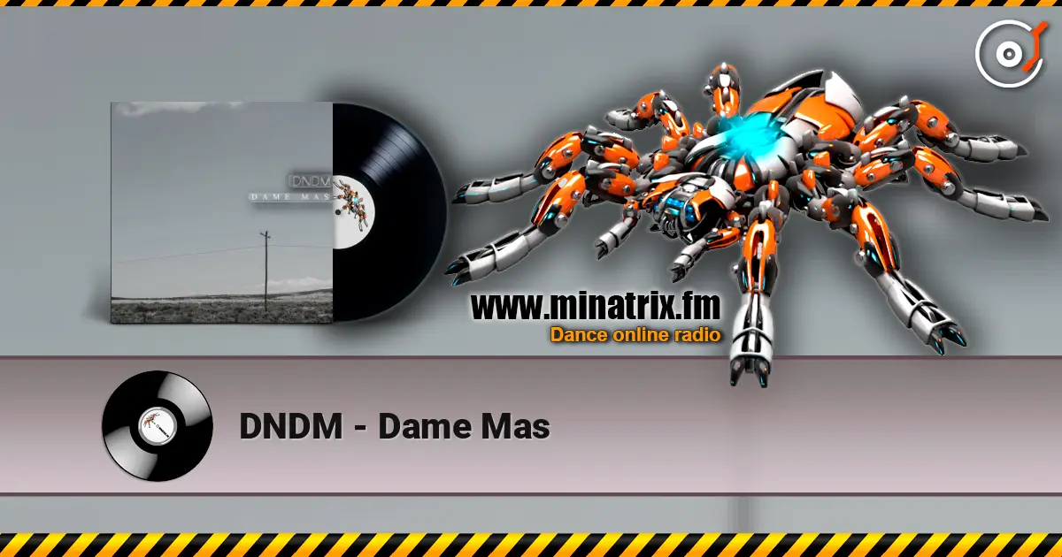 DNDM - Dame Mas écouter en ligne en haute qualité | Minatrix.FM