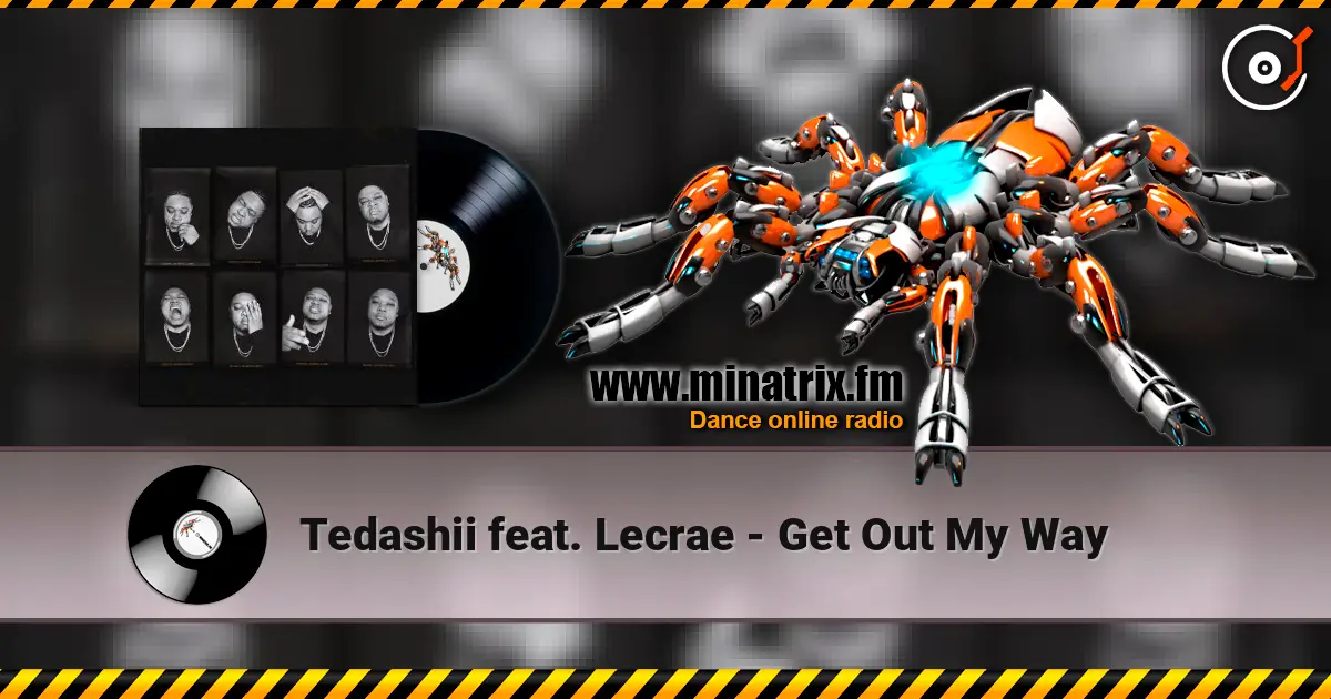 Tedashii feat. Lecrae - Get Out My Way écouter en ligne en haute qualité | Minatrix.FM