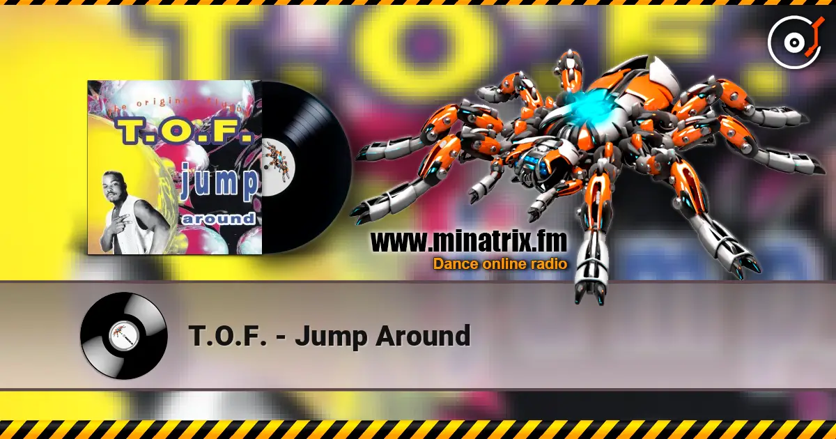 T.O.F. - Jump Around écouter en ligne en haute qualité | Minatrix.FM