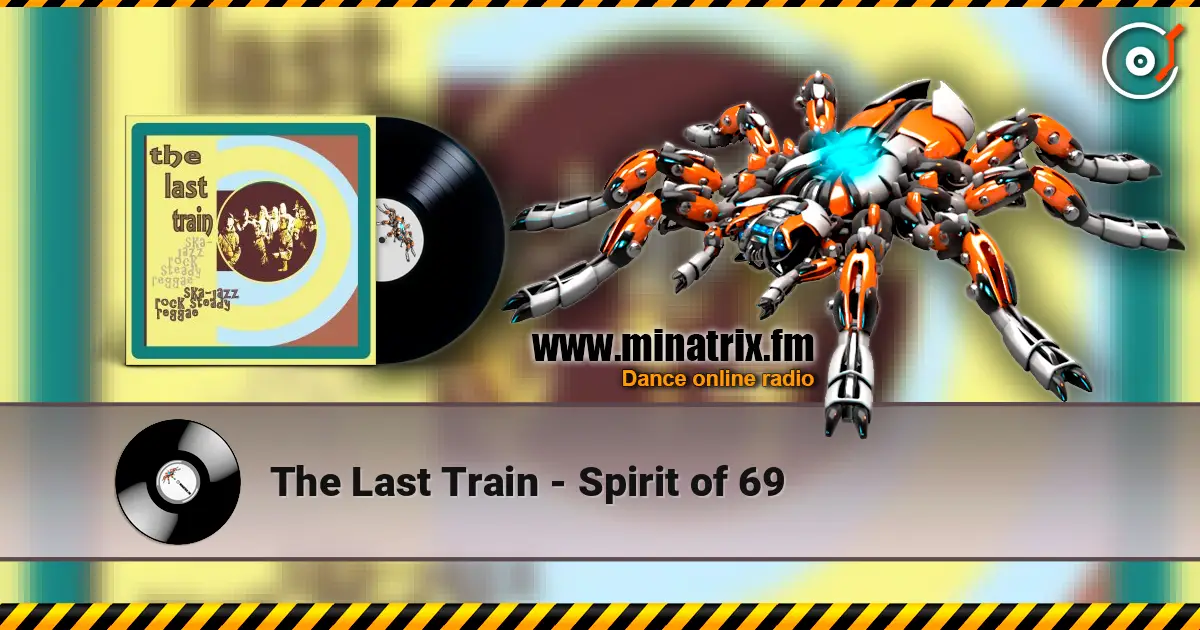 The Last Train - Spirit of 69 écouter en ligne en haute qualité | Minatrix.FM