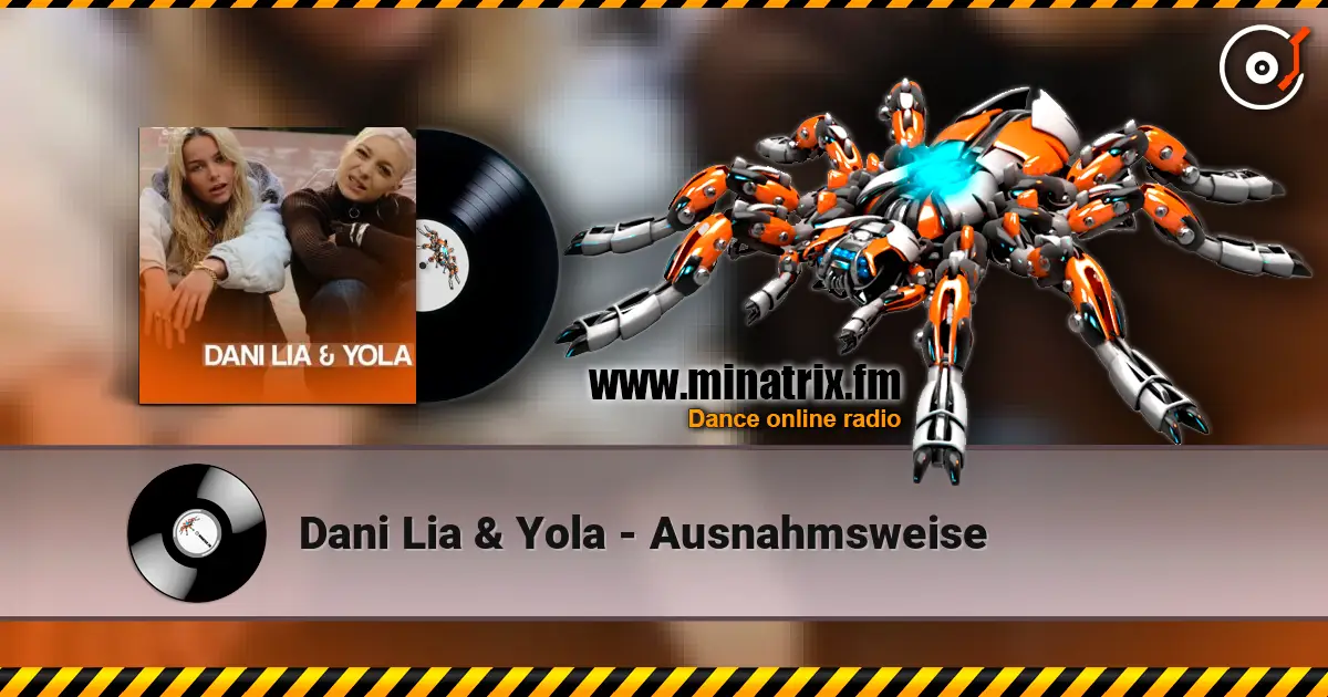 Dani Lia & Yola - Ausnahmsweise écouter en ligne en haute qualité | Minatrix.FM