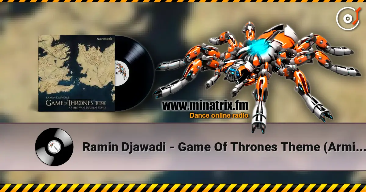Ramin Djawadi - Game Of Thrones Theme (Armin van Buuren Remix) écouter en ligne en haute qualité | Minatrix.FM