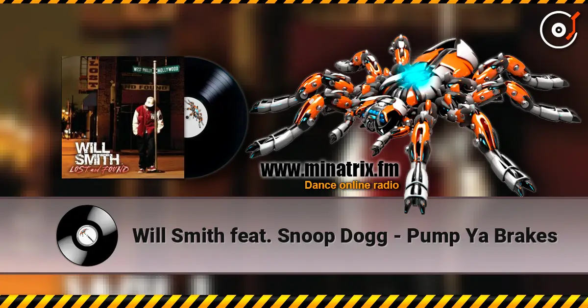 Will Smith feat. Snoop Dogg - Pump Ya Brakes écouter en ligne en haute qualité | Minatrix.FM