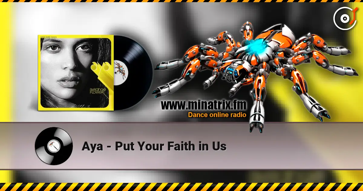 Aya - Put Your Faith in Us écouter en ligne en haute qualité | Minatrix.FM