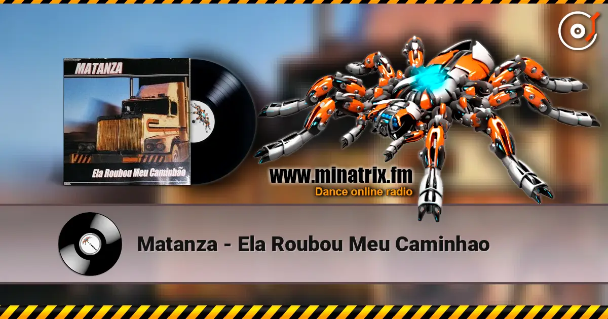 Matanza - Ela Roubou Meu Caminhao écouter en ligne en haute qualité | Minatrix.FM