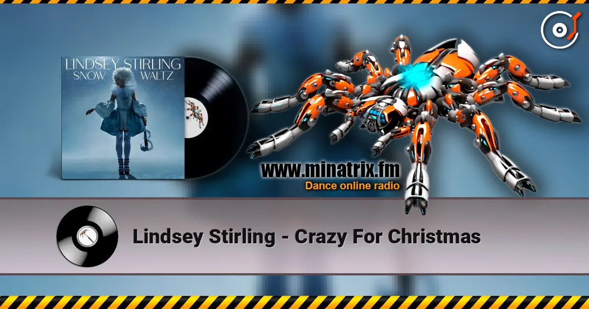 Lindsey Stirling - Crazy For Christmas écouter en ligne en haute qualité | Minatrix.FM