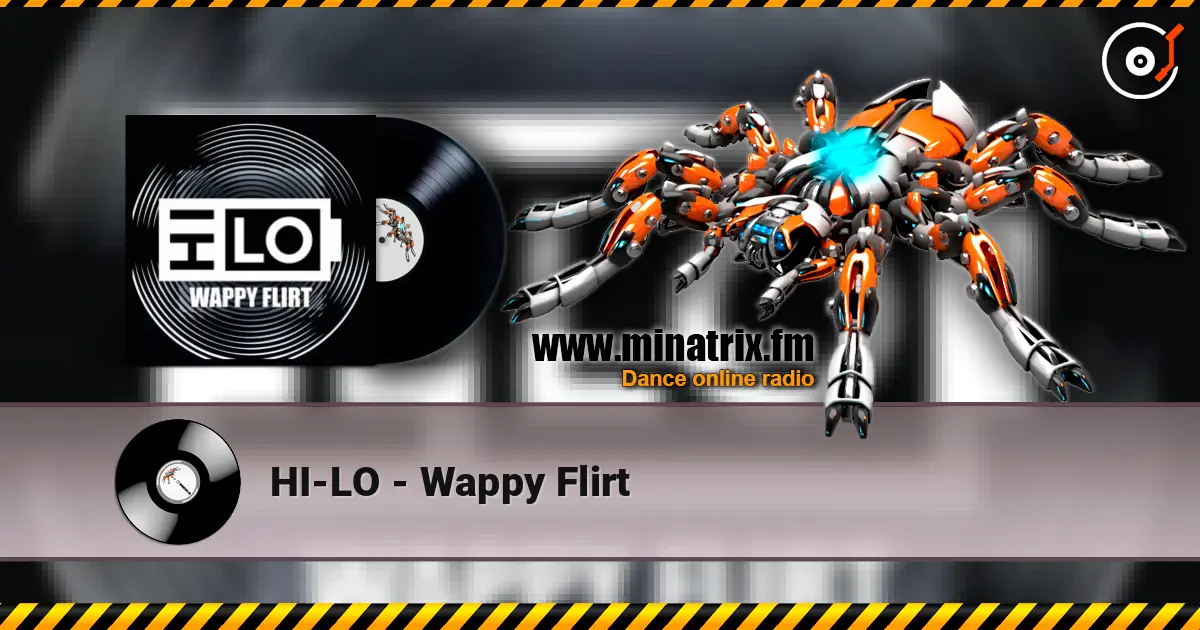 HI-LO - Wappy Flirt écouter en ligne en haute qualité | Minatrix.FM