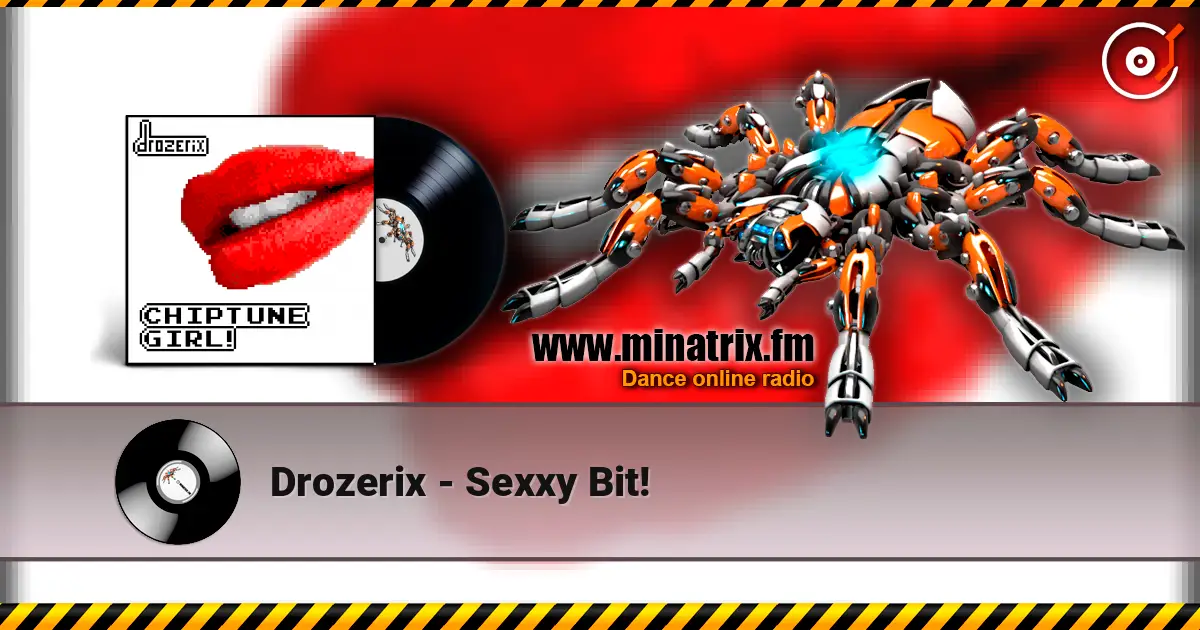 Drozerix - Sexxy Bit! écouter en ligne en haute qualité | Minatrix.FM
