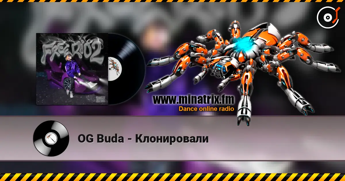 OG Buda - Клонировали écouter en ligne en haute qualité | Minatrix.FM