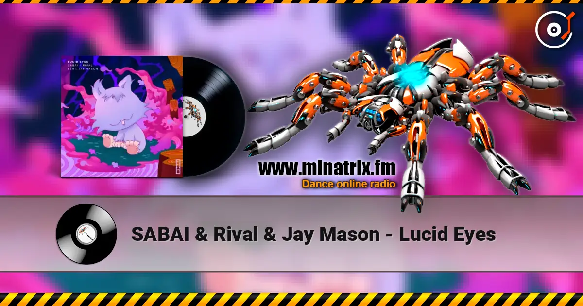 SABAI & Rival & Jay Mason - Lucid Eyes écouter en ligne en haute qualité | Minatrix.FM
