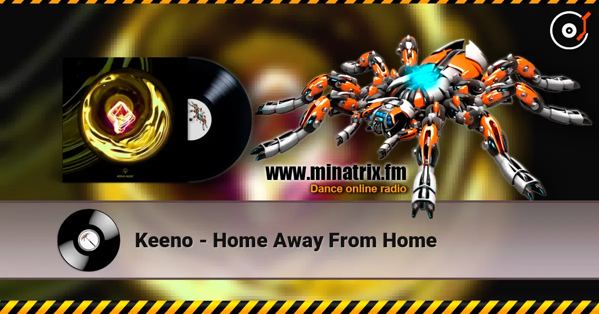 Keeno - Home Away From Home écouter en ligne en haute qualité | Minatrix.FM