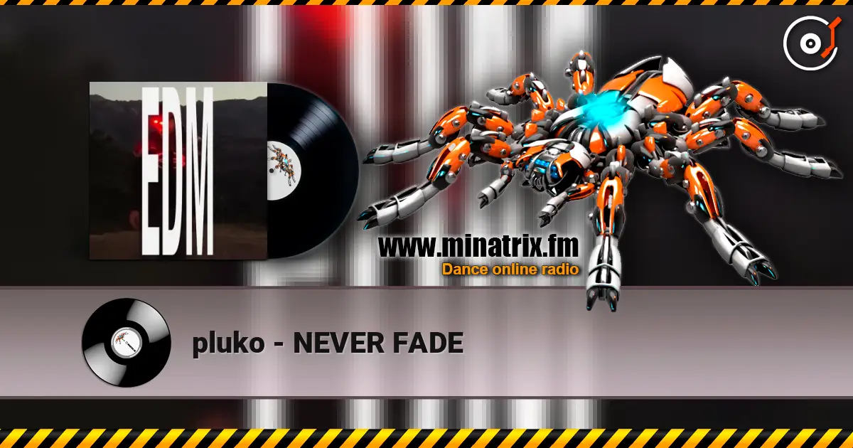 pluko - NEVER FADE écouter en ligne en haute qualité | Minatrix.FM