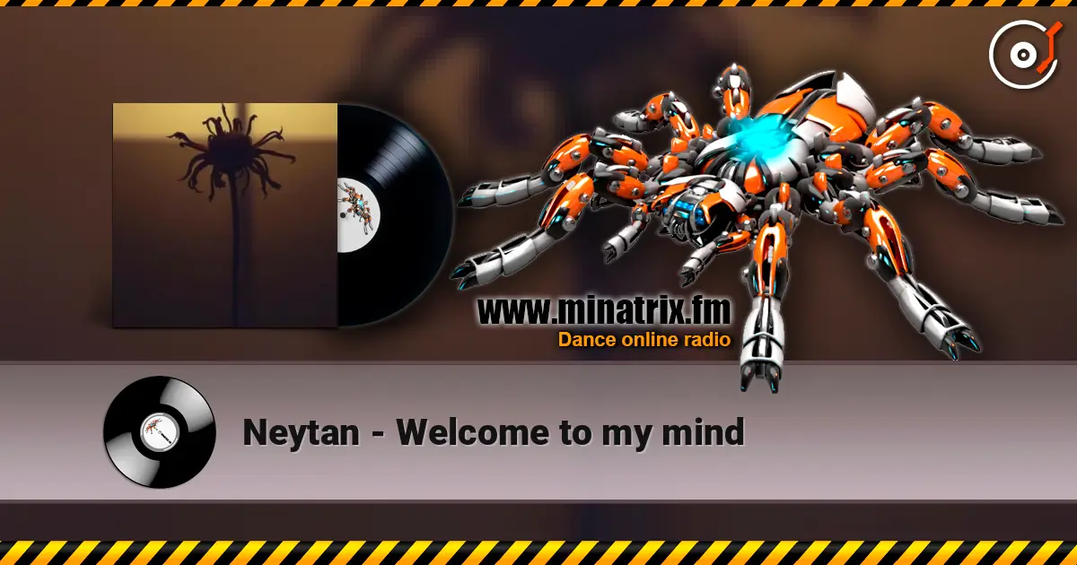 Neytan - Welcome to my mind écouter en ligne en haute qualité | Minatrix.FM