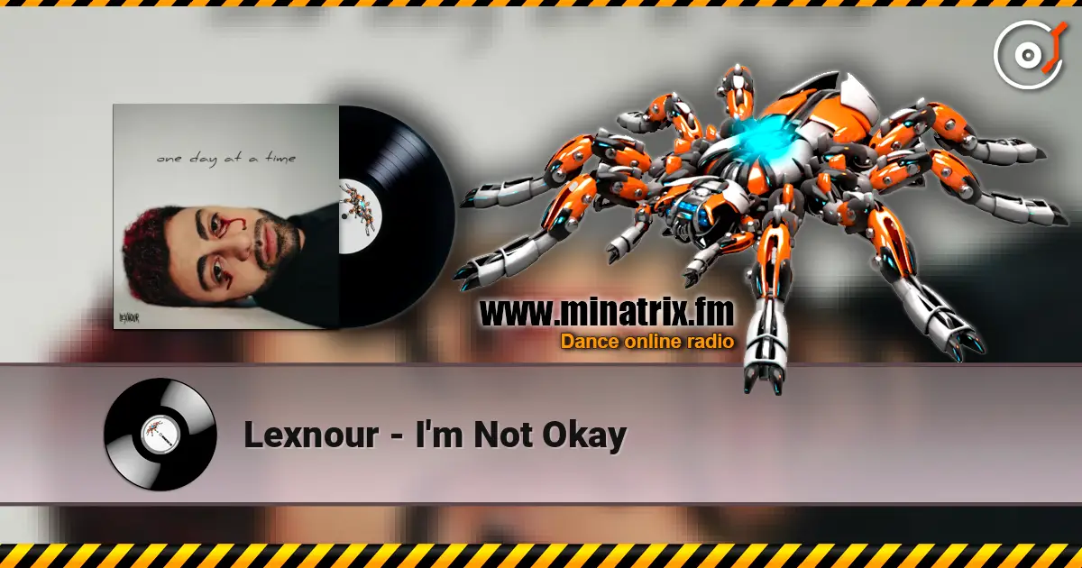 Lexnour - I'm Not Okay écouter en ligne en haute qualité | Minatrix.FM