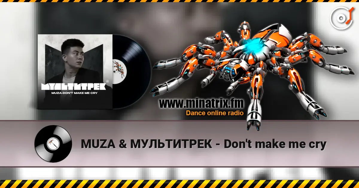MUZA & МУЛЬТИТРЕК - Don't make me cry écouter en ligne en haute qualité | Minatrix.FM