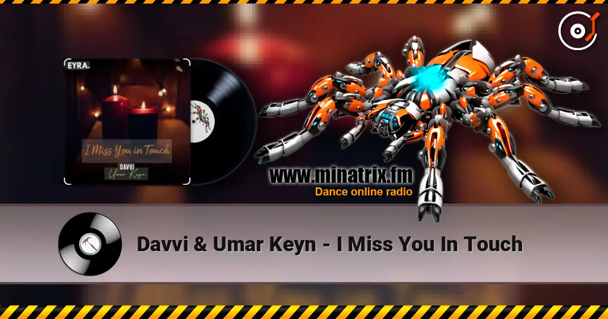 Davvi & Umar Keyn - I Miss You In Touch écouter en ligne en haute qualité | Minatrix.FM