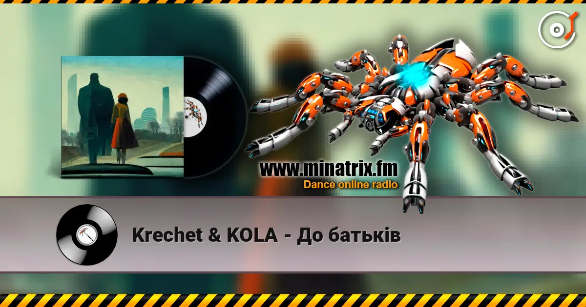 Krechet & KOLA - До батьків écouter en ligne en haute qualité | Minatrix.FM