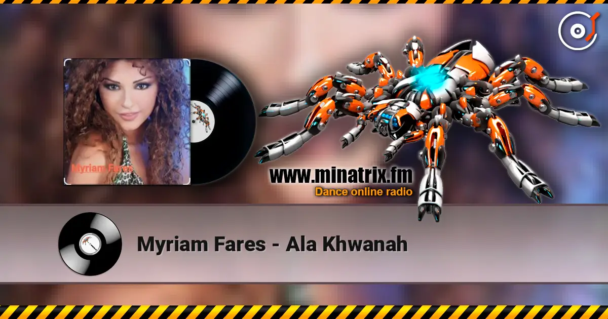 Myriam Fares - Ala Khwanah écouter en ligne en haute qualité | Minatrix.FM