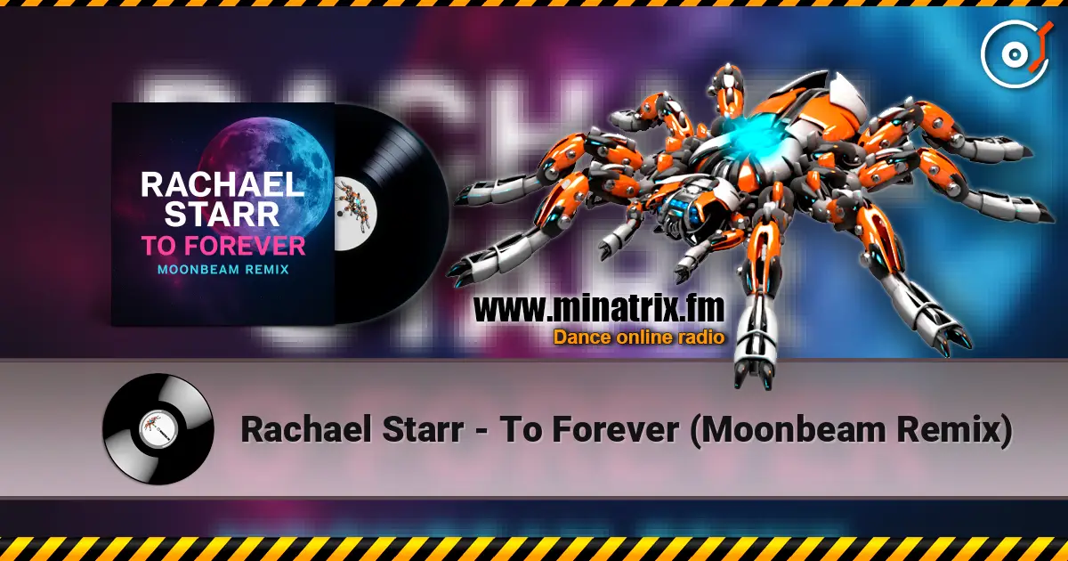 Rachael Starr - To Forever (Moonbeam Remix) écouter en ligne en haute qualité | Minatrix.FM
