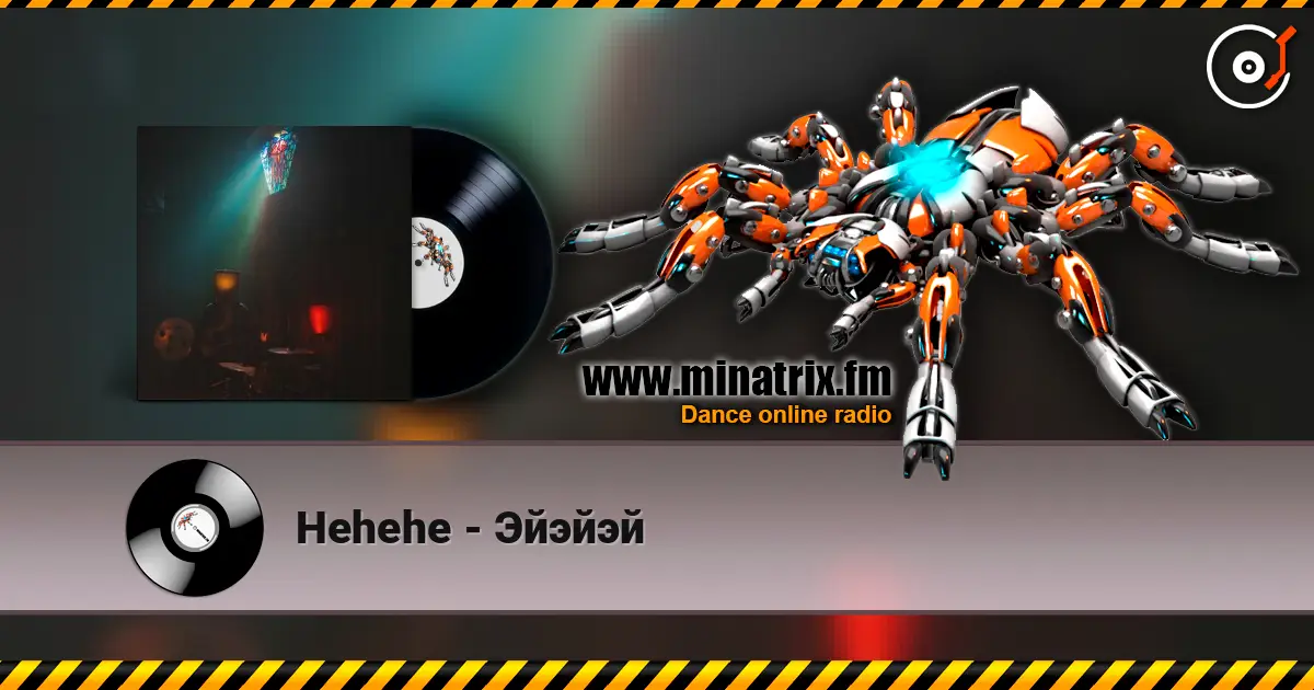 Hehehe - Эйэйэй écouter en ligne en haute qualité | Minatrix.FM