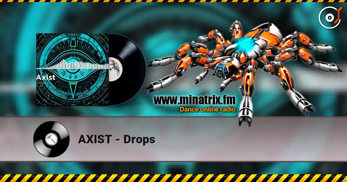 AXIST - Drops écouter en ligne en haute qualité | Minatrix.FM