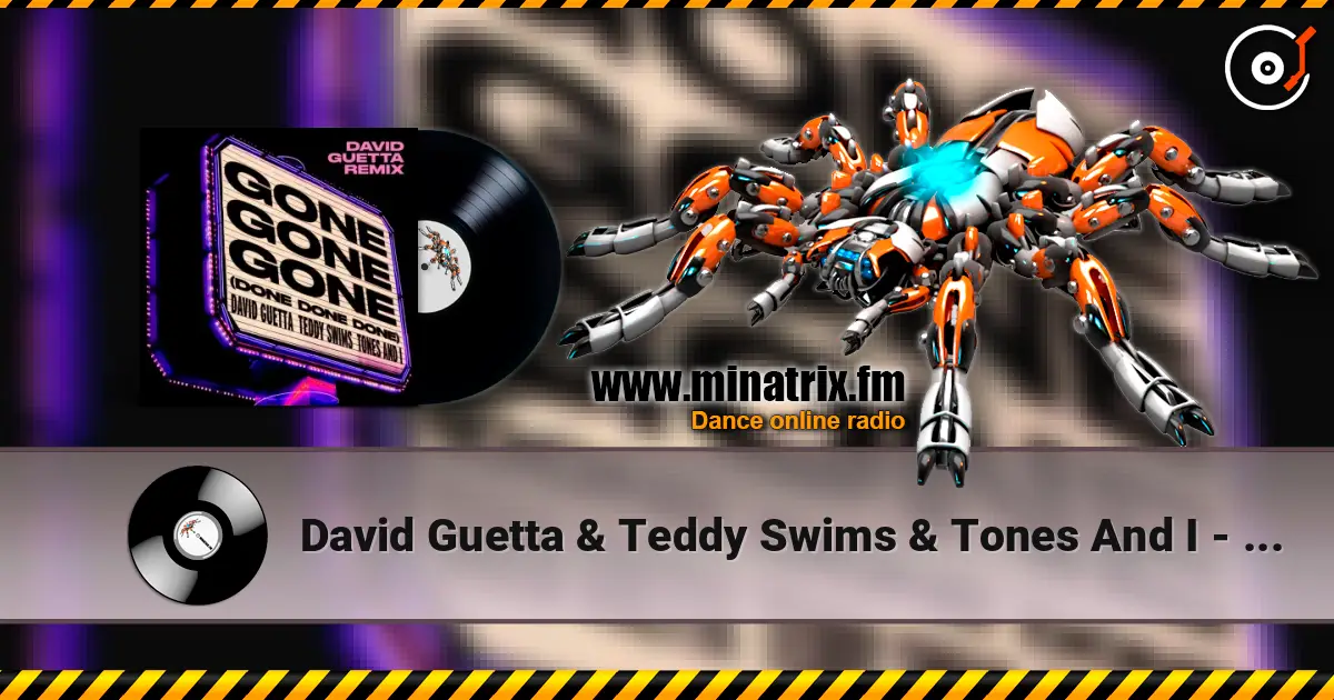 David Guetta & Teddy Swims & Tones And I - Gone Gone Gone (Done Done Done) [David Guetta Remix] écouter en ligne en haute qualité | Minatrix.FM